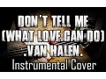 Download Lagu Don't Tell Me (What Love Can Do) - Van Halen (Instrumental Cover)