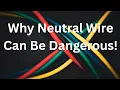 NEUTRAL CAN BE DANGEROUS