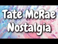 Download Lagu Tate McRae - Nostalgia (Lyrics)