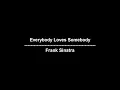 Download Lagu Everybody Loves Somebody - Frank Sinatra - lyrics