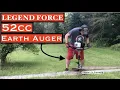 LEGEND FORCE 52cc 1-Man Earth Auger - Full review
