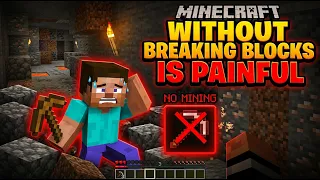 Minecraft Without Breaking Blocks Is Painful