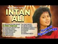 ALBUM PILU TERBAIK INTAN ALI | Kunanti Di Pintu Surga, Putus-Putus Lagi, Menangis Aku Tak Mau