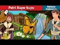 Putri Kupu-kupu | Butterfly Princess Story  in Indonesian | @IndonesianFairyTales