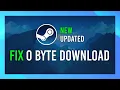 Fix 0 Byte Download UPDATED Downloads won t start Fix Steam Full Guide