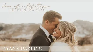 Download LOVE OF A LIFETIME {The Wedding Song} // Ryann Darling // Original // On iTunes \u0026 Spotify MP3