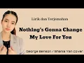 Download Lagu Nothing's Gonna Change My Love For You - Cover : Shania Yan ( lirik dan terjemahan )