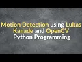 Motion Detection using OpenCV Python Lucas Kanade Optical Flow
