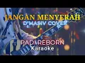 Download Lagu Karaoke || PADI - JANGAN MENYERAH