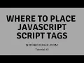 Where to place our javascript script tags