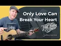 Download Lagu Only Love Can Break Your Heart Easy Guitar Lesson | Neil Young