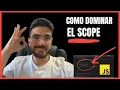 Domina el SCOPE de tu codigo JAVASCRIPT y utiliza el AMBITO DE LAS VARIABLES de la forma CORRECTA