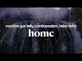 Lagu machine gun kelly, x ambassadors, bebe rexha - home (lyrics)