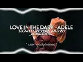 Lagu Love in the dark but its slowed, reverb and 8D(use headphones)-Adele