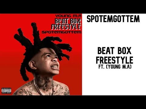 Download MP3 SPOTEMGOTTEM Ft. Young M.A - Beat Box Freestyle (Official Audio)