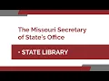 The State Library at the Missouri Secretary of State s Office
