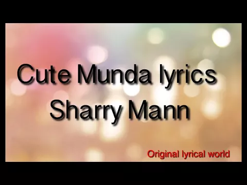 Download MP3 Cute munda- Sharry mann (full lyrical video song)