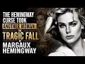 The Hemingway Curse Took Another Woman The Tragic Fall of Margaux Hemingway