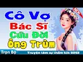 Lagu Cô vợ bác sĩ cứu đời ông trùm hắc bang - Full Truyện ngôn tình việt nam hay nhất - MC Thùy mai kể