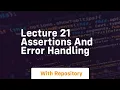 lecture 21 assertions and error handling