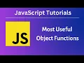 Most Useful OBJECT FUNCTIONS JavaScript Tutorials Absolute Beginners Ep 8