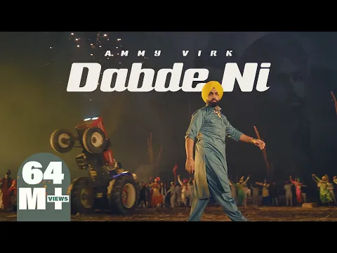 Download MP3 Dabde Ni - Official Video | Ammy Virk | Mani Longia | B2gether Pros | Burfi Music