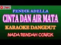 Download Lagu KARAOKE DANGDUT CINTA DAN AIR MATA - FENDIK ADELLA (COVER) NADA COWOK