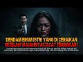 Download Lagu Kisah ngeri - DENDAM ERUM ISTRI YANG DI CERAIKAN SETELAH WAJAHNYA CACAT TERBAKAR