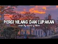 Download Lagu PERGI HILANG DAN LUPAKAN - REMEMBER OF TODAY | MARIO G KLAU (COVER) | with lyrics