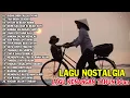 Lagu LAGU NOSTALGIA PALING DICARI - LAGU TEMBANG KENANGAN TEMAN DIPERJALANAN - LAGU TAHUN 90an