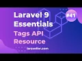 Tags Api Resources Laravel 9 Essentials Laravel 9 Tutorial