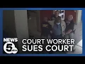 Court worker sues county claiming unfair arrest in courthouse
