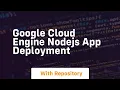 Google cloud engine nodejs app deployment