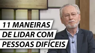 11 MANEIRAS DE LIDAR COM PESSOAS DIFÍCEIS - Dr. Cesar Vasconcellos Psiquiatra