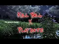 Download Lagu KILL BILL X PLAY DATE(Mr.Peace beat)