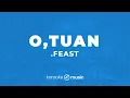O,Tuan - .Feast  (KARAOKE VERSION)