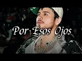 Download Lagu Fuerza Regida - Por Esos Ojos (Corridos 2025)