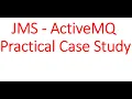 Java Message Queue - ActiveMQ Practical Case Study
