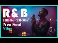 SOULTAPE R\u0026B Neo Soul 1990s - 2000s Playlist Vol 26 | For Real Ones🎧