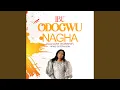 Lagu Ibu Odogwu Nagha (Calvary Worship)