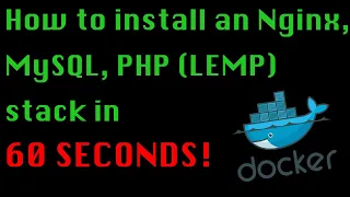 Docker How to install an Nginx MySQL PHP LEMP stack in 60 seconds 2020