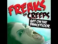 The Creeps (Get On The Dancefloor) (Radio Edit) - Freaks