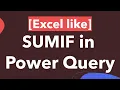 SUMIF between 2 tables using Power Query