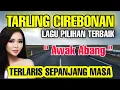 Lagu AWAK ABANG TARLING KLASIK PALING LEGENDARIS || TARLING DANGDUT PANTURA