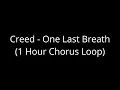 Creed - One Last Breath (1 Hour Chorus Loop)