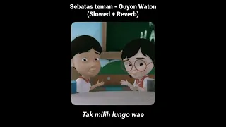 Download Sebatas teman - Guyon Waton (Slowed + Reverb) MP3