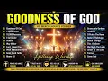 Goodness Of God 🙏 Best Hillsong Worship Songs 2026 | Christian Worship Music for Prayer, Faith
