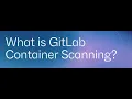 How to Integrate Container Image Scanning in GitLab Pipeline DevSecOps Best Practices
