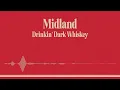Midland - Drinkin' Dark Whiskey (Lyric Video)