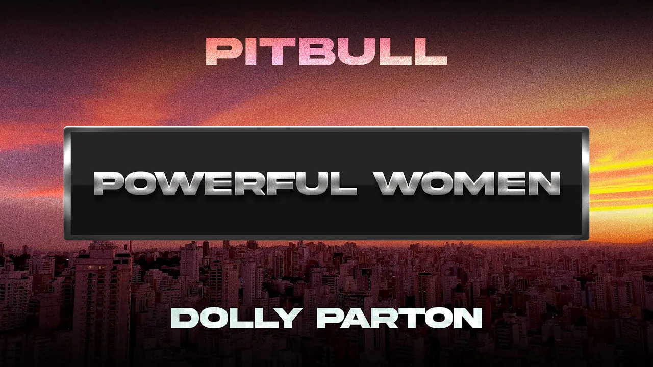 Pitbull x Dolly Parton - Powerful Women (Visualizer)